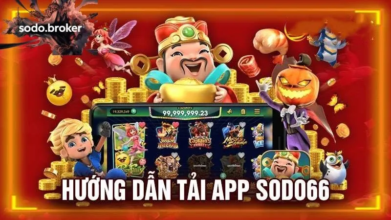 Hướng dẫn chi tiết cách tải app sodo trên các hệ điều hành 