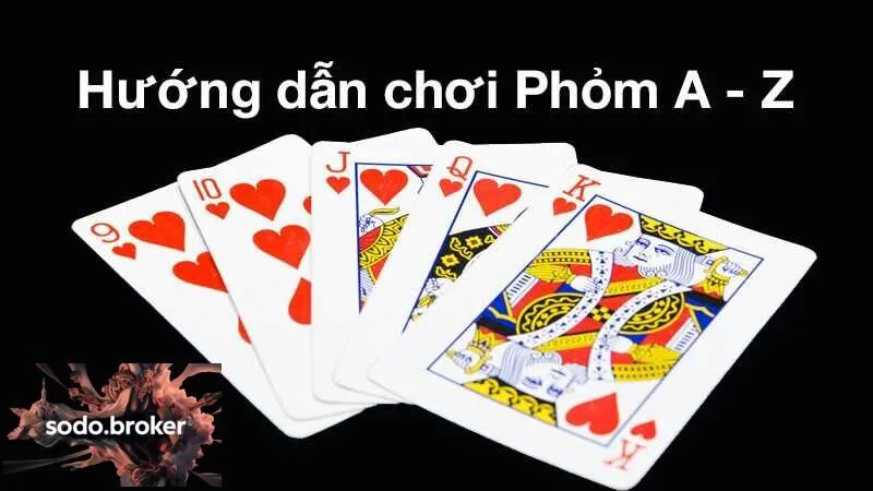Hướng dẫn chơi phỏm sodo chi tiết 