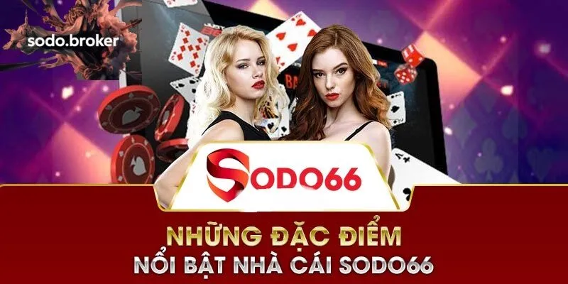 Những ưu điểm nổi bật của nhà cái sodo66