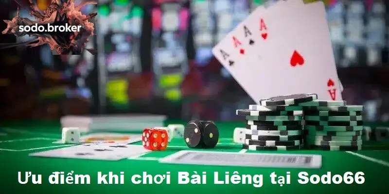 Ưu điểm khi chơi bài liêng tại nhà cái sodo66